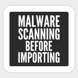 Secure Coding Malware Scanning Before Importing Black Background Sticker